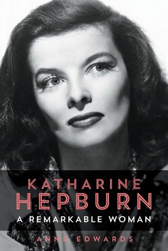 Katharine Hepburn: A Remarkable Woman