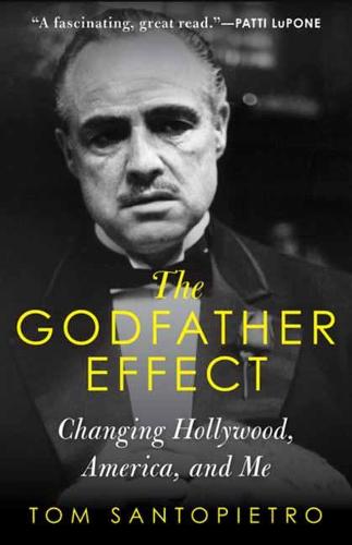 The Godfather Effect: Changing Hollywood, America, and Me