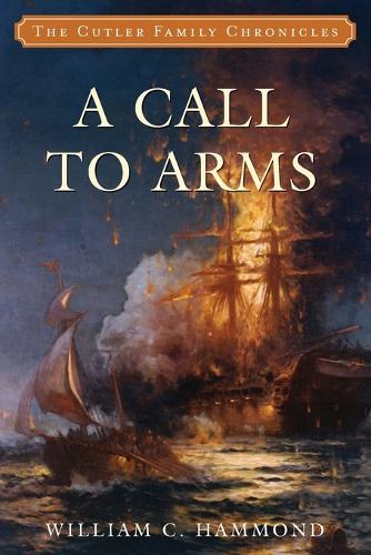 A Call to Arms: 4 (Cutler Family Chronicles)