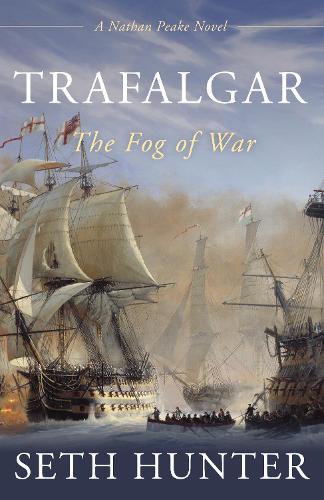 Trafalgar: The Fog of War (The Nathan Peake Novels)