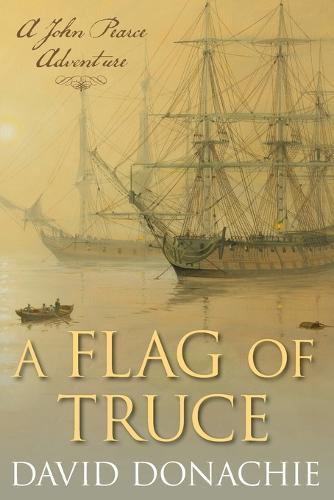 A Flag of Truce: A John Pearce Adventure: 4