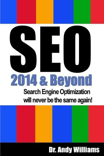 SEO 2014 & Beyond: Search engine optimization will never be the same again!