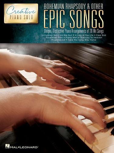 Creative Piano Solo: Bohemian Rhapsody & Other Epic Songs: Creative Piano Solo - Unique, Distinctive Piano Solo Arrangements of 20 Hit Songs