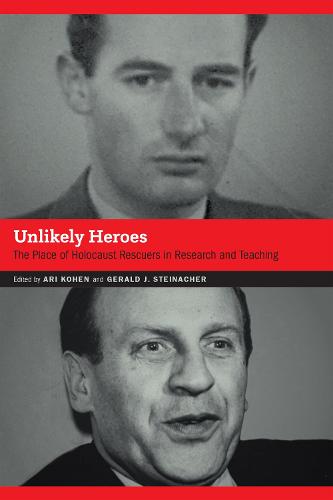 Unlikely Heroes: The Place of Holocaust Rescuers in Research and Teaching (Contemporary Holocaust Studies)
