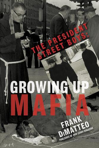 President Street Boys: Growing Up Mafia