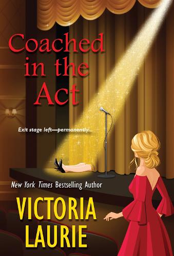 Coached in the Act (A Cat & Gilley Life Coach Mystery)