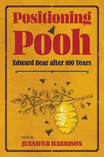 Positioning Pooh: Edward Bear after One Hundred Years (Children's Literature Association Series)