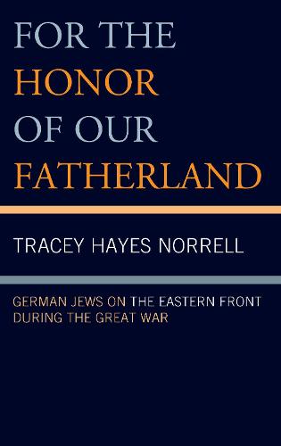 For the Honor of Our Fatherland: German Jews on the Eastern Front during the Great War