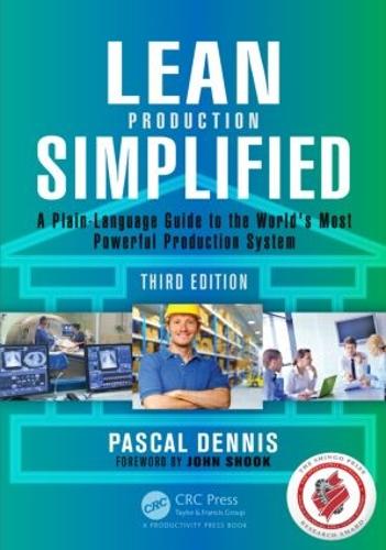 Lean Production Simplified, Third Edition: A Plain-Language Guide to the World's Most Powerful Production System