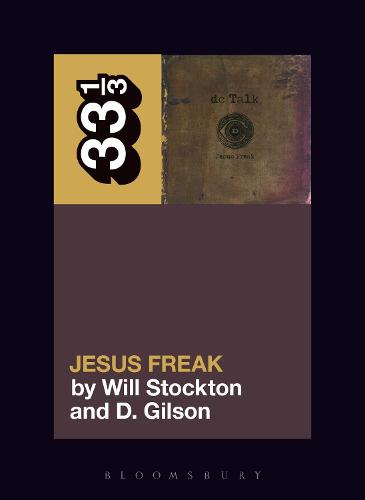 dc Talk's Jesus Freak (33 1/3)