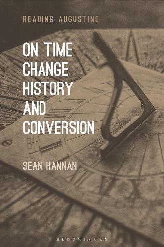 On Time, Change, History, and Conversion (Reading Augustine)
