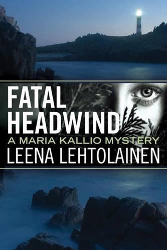 Fatal Headwind (The Maria Kallio Series)