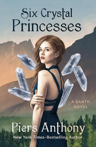Six Crystal Princesses: 46 (The Xanth Novels)