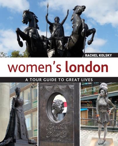 Women's London: A Tour Guide to Great Lives