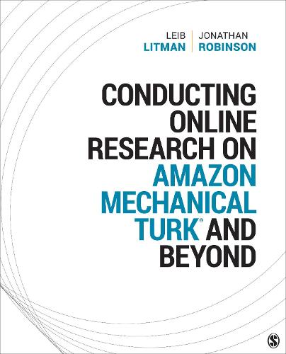 Conducting Online Research on Amazon Mechanical Turk and Beyond: 1 (SAGE Innovations in Research Methods)