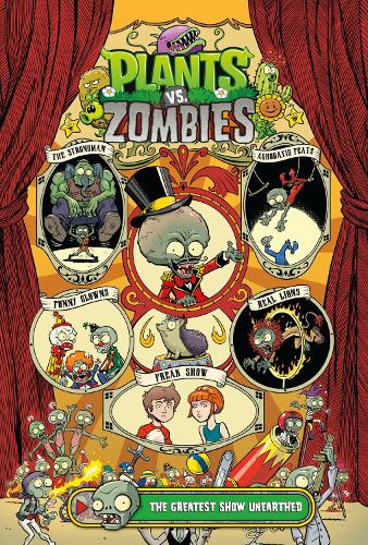 Plants vs. Zombies Volume 9 The Greatest Show Unearthed