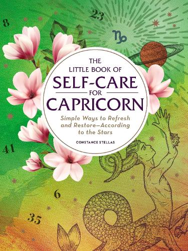 The Little Book of Self-Care for Capricorn: Simple Ways to Refresh and Restore?According to the Stars (Astrology Self-Care)
