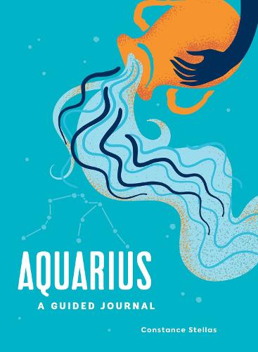 Aquarius: A Guided Journal: A Celestial Guide to Recording Your Cosmic Aquarius Journey (Astrological Journals)