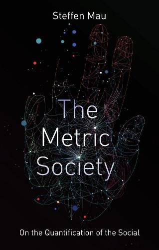 The Metric Society on the Quantification of the Social