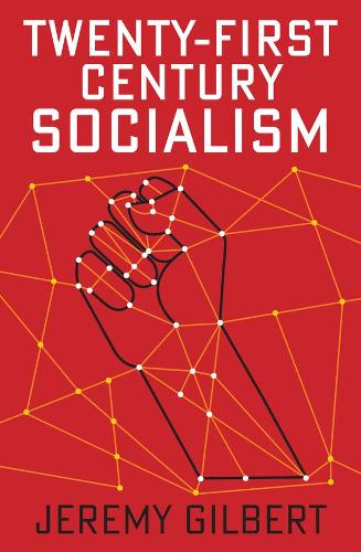 Twenty-First Century Socialism (Radical Futures)