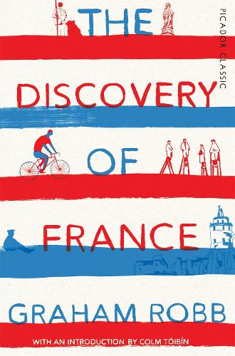 The Discovery of France: Picador Classic