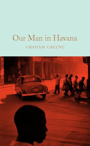 Our Man in Havana (Macmillan Collector's Library)