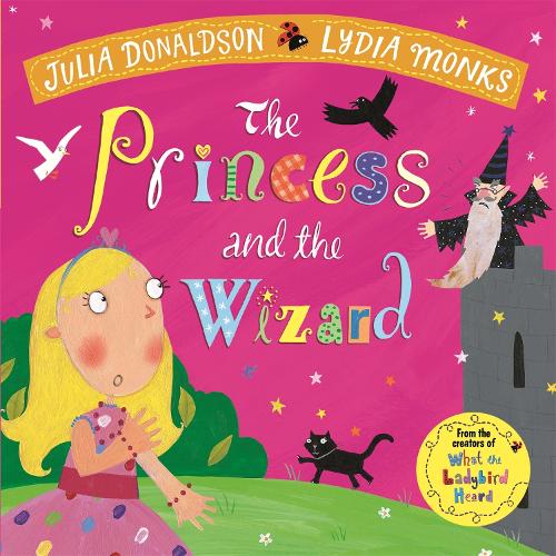 The Princess and the Wizard (Julia Donaldson/Lydia Monks)