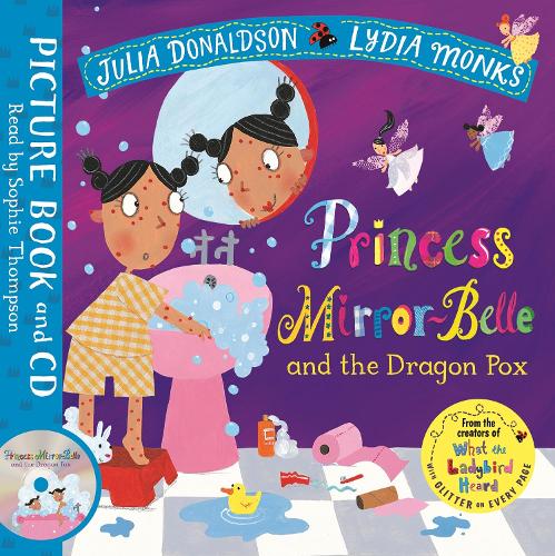 Princess Mirror-Belle and the Dragon Pox: Book and CD Pack (Julia Donaldson/Lydia Monks)