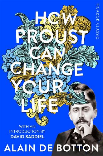 How Proust Can Change Your Life (Picador Classic)