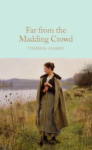 Far From the Madding Crowd (Macmillan Collector's Library)