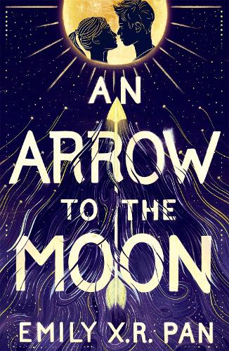An Arrow to the Moon: Emily X.R. Pan