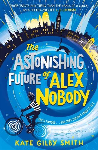 The Astonishing Future of Alex Nobody: Kate Gilby Smith