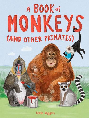 A Book of Monkeys (and other Primates): At home with primates around the world