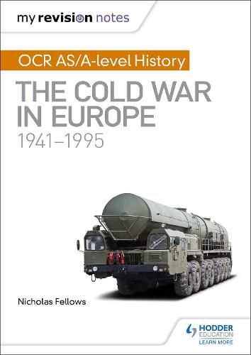 My Revision Notes: OCR AS/A-level History: The Cold War in Europe 1941�1995