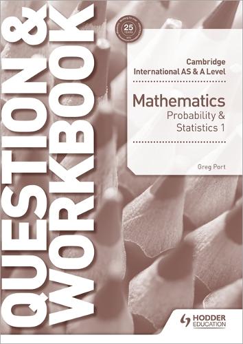 Cambridge International AS & A Level Mathematics Probability & Statistics 1 Question & Workbook (Cambridge Intl As/a Workbook)