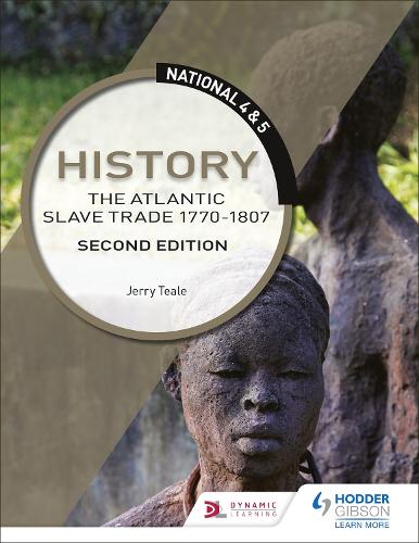 National 4 & 5 History: The Atlantic Slave Trade 1770-1807: Second Edition