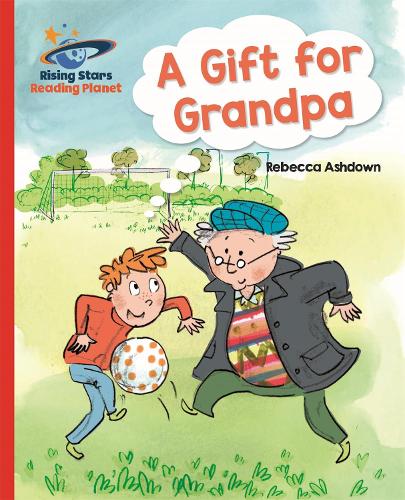 Reading Planet - A Gift for Grandpa - Red A: Galaxy (Rising Stars Reading Planet)