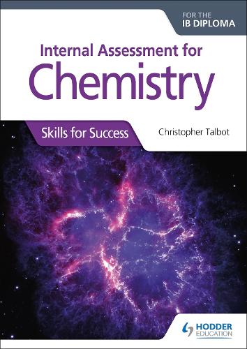 Internal Assessment for Chemistry for the IB Diploma: Skills for Success (Skills for Success/Ib Diploma)