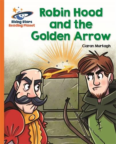 Reading Planet - Robin Hood and the Golden Arrow - Orange: Galaxy (Rising Stars Reading Planet)