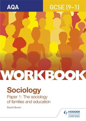 AQA GCSE (9-1) Sociology Workbook Paper 1: The sociology of families and education (Aqa Gcse 9-1 Sociology Workbk)
