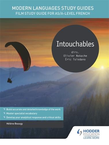 Modern Languages Study Guides: Intouchables: Film Study Guide for AS/A-level French