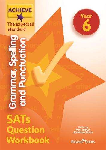 Achieve Grammar, Spelling and Punctuation SATs Question Workbook The Expected Standard Year 6 (Achieve Key Stage 2 SATs Revision)