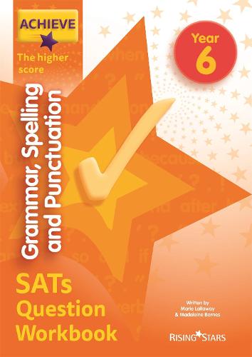 Achieve Grammar, Spelling and Punctuation SATs Question Workbook The Higher Score Year 6 (Achieve Key Stage 2 SATs Revision)