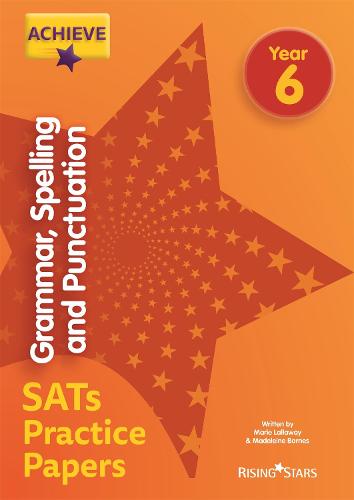 Achieve Grammar, Spelling and Punctuation SATs Practice Papers Year 6 (Achieve Key Stage 2 SATs Revision)