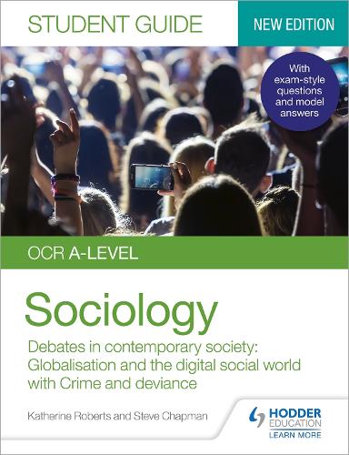 OCR A-level Sociology Student Guide 3: Debates in contemporary society: Globalisation and the digital social world; Crime and deviance (Ocr Student Guide)