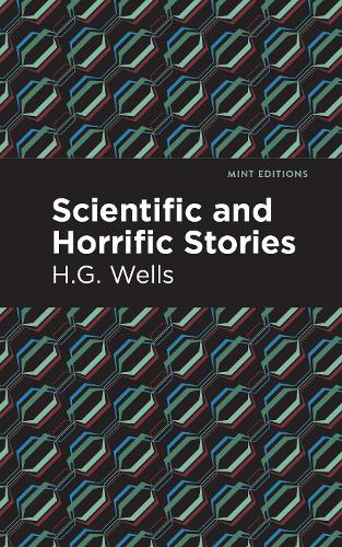 Scientific and Horrific Stories (Mint Editions (Scientific and Speculative Fiction))