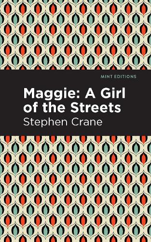 Maggie: A Girl of the Streets and Other Tales of New York (Mint Editions (Short Story Collections and Anthologies))