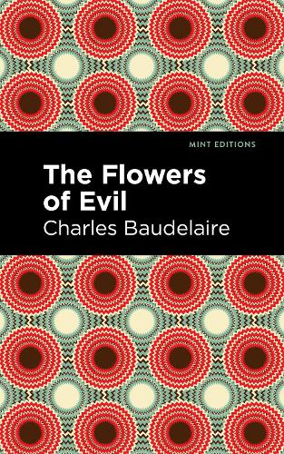 The Flowers of Evil (Mint Editions?Poetry and Verse)