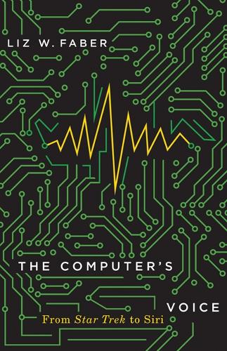 The Computer's Voice: From Star Trek to Siri