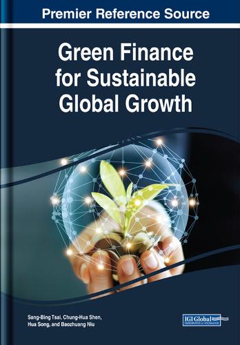 Green Finance for Sustainable Global Growth (Advances in Environmental Engineering and Green Technologies)